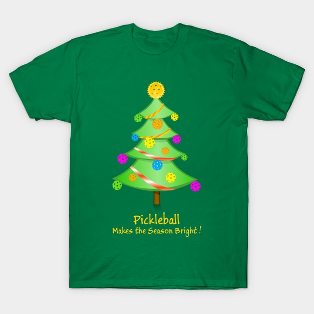 Pickleball Makes the Season Bright T-Shirt by numpdog